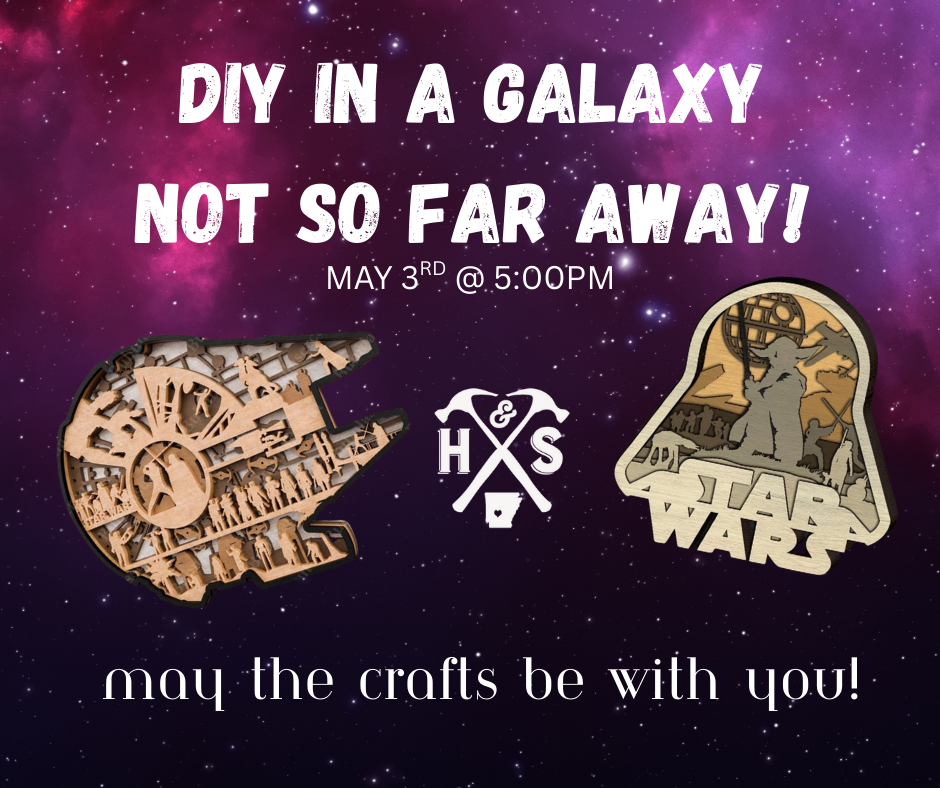 DIY IN A GALAXY NOT SO FAR AWAY - MAY 3RD - 5:00 PM