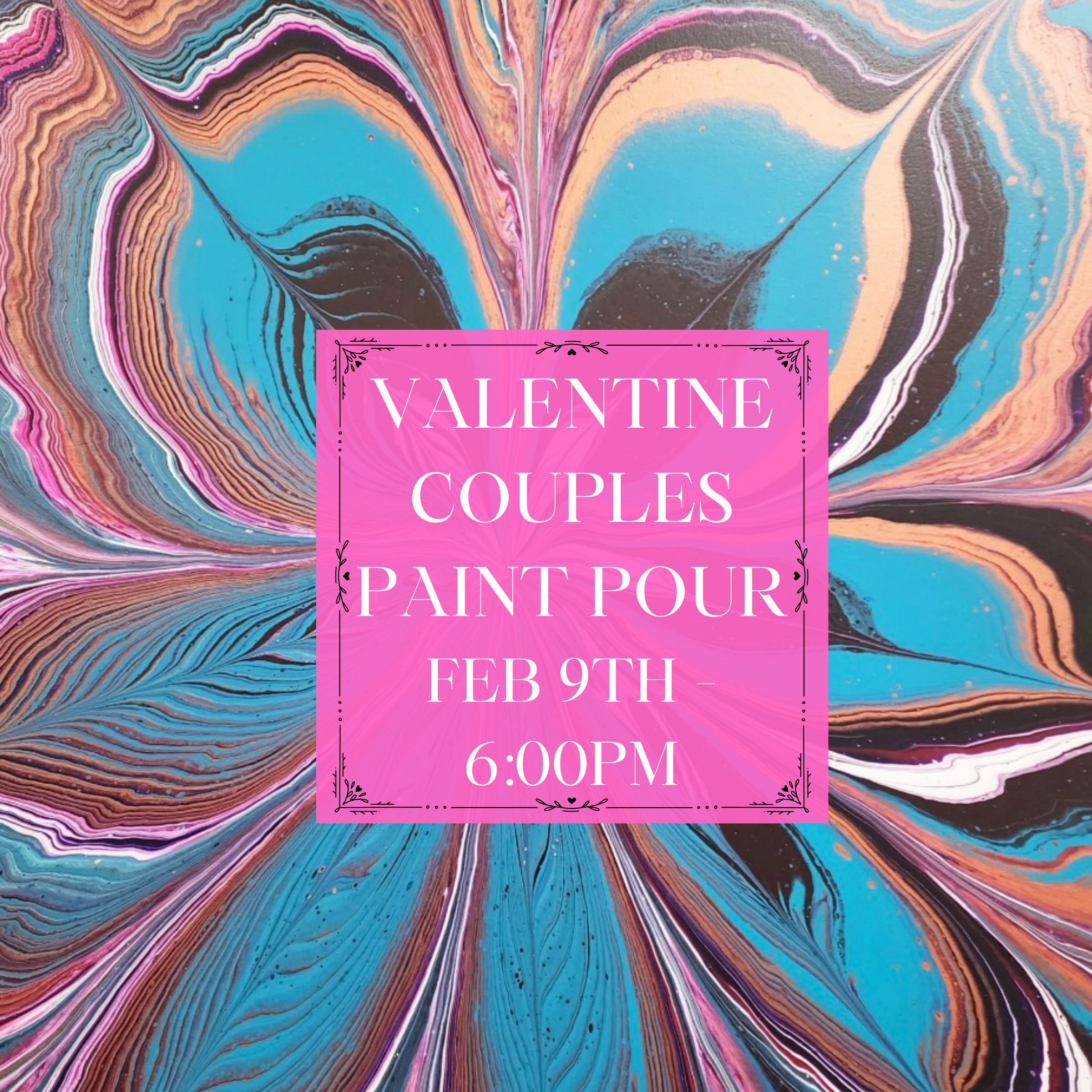COUPLES VALENTINES ACRYLIC POUR - FEB 9TH -6:00PM