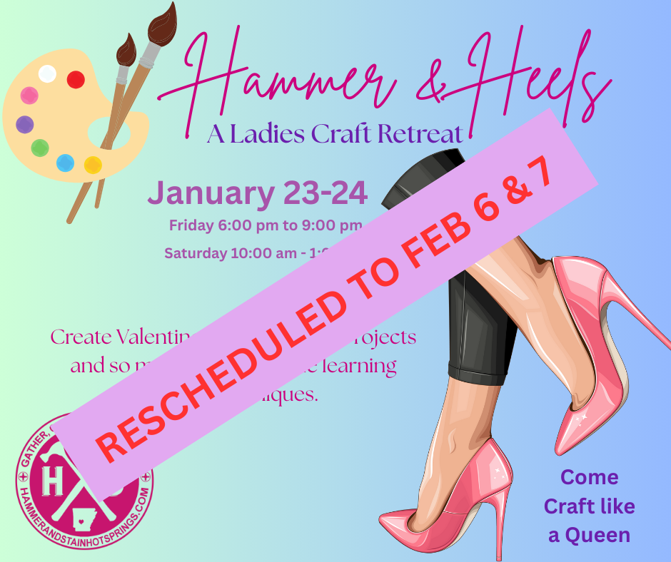 HAMMER AND HEELS: A LADIES RETREAT - RESCHEDULED TO FEB 6th & 7th