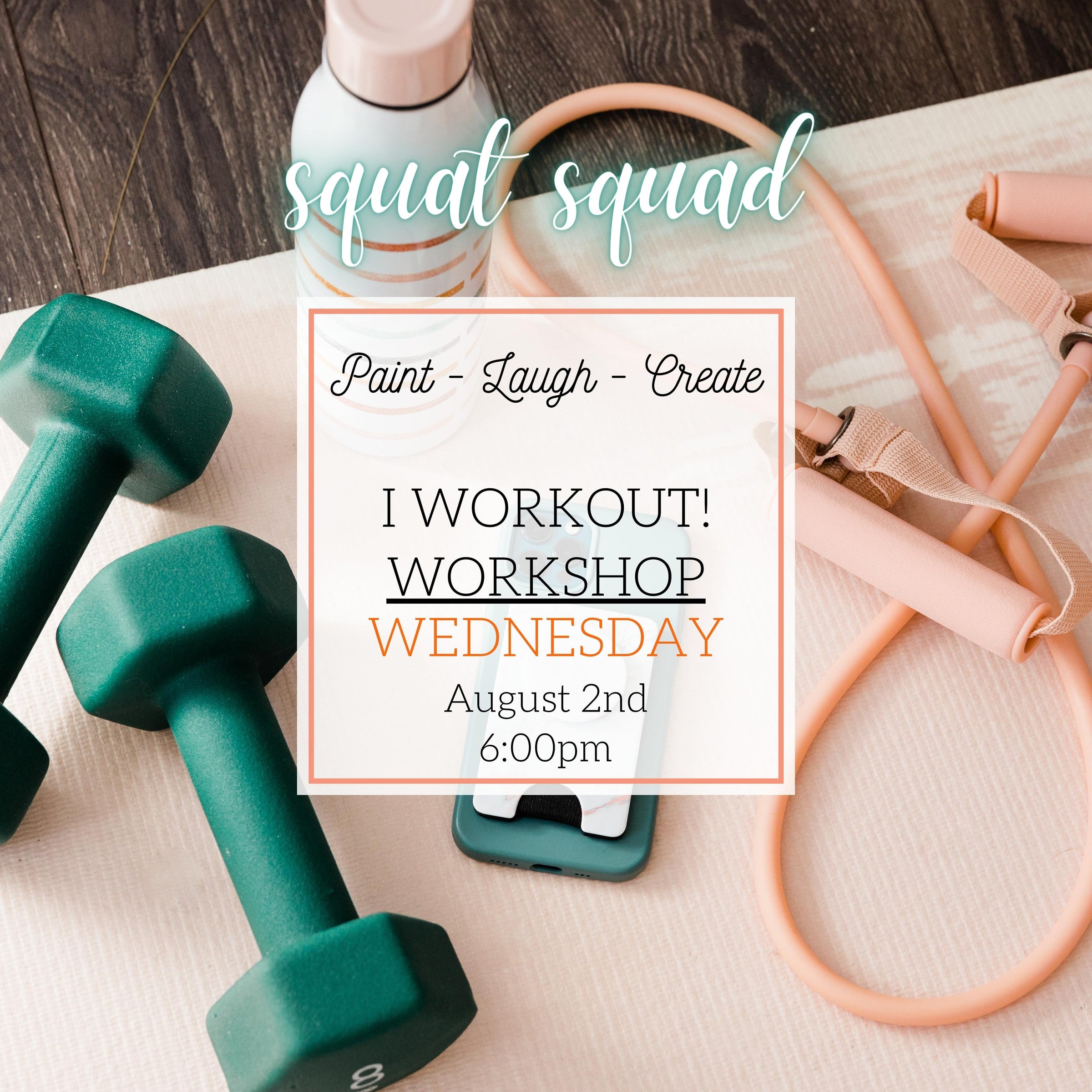 I WORKOUT! SQUAT SQUAD WORKSHOP - AUGUST 2ND, 6:00PM
