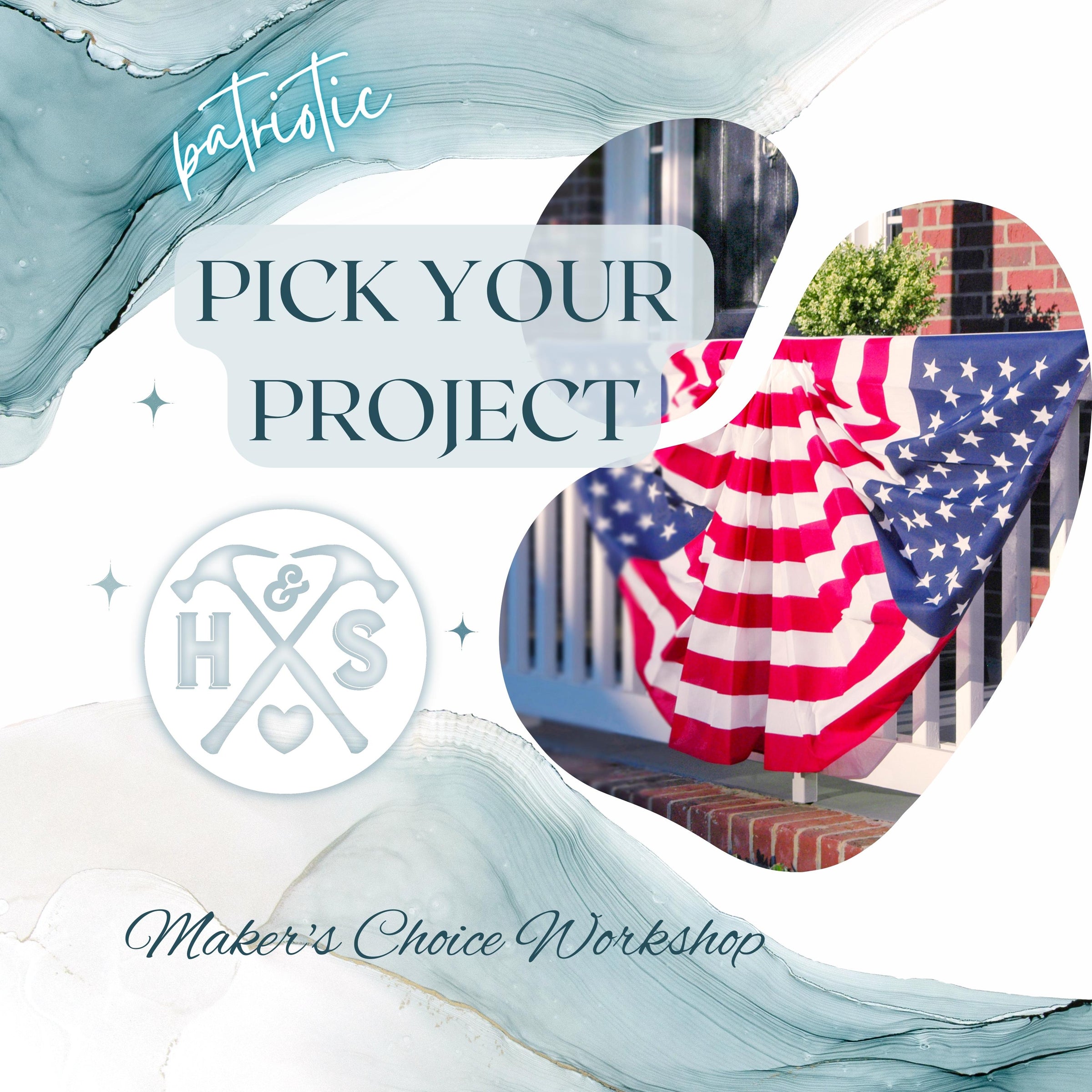 PICK YOUR PROJECT WORKSHOP - PATRIOTIC - JUNE 21ST, 3:00PM