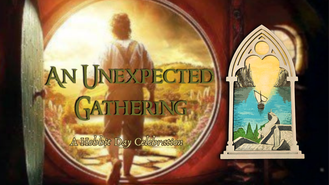 AN UNEXPECTED GATHERING: Hobbit Day Celebration - SEPT 22nd - 6:00 pm
